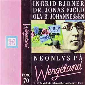 Ingrid Bjoner, Jonas Fjeld, Ola B. Johannessen - Neonlys På Wergeland album