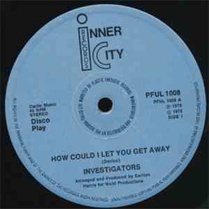 Investigators - How Could I Let You Get Away / Love And Live album