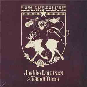 Jaakko Laitinen & Väärä Raha - Lapland-Balkan album