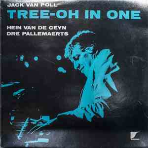 Jack van Poll, Hein Van de Geyn, Dre Pallemaerts - Tree-Oh In One album