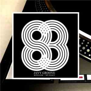 Javy Groove - Renegade / My Dance album