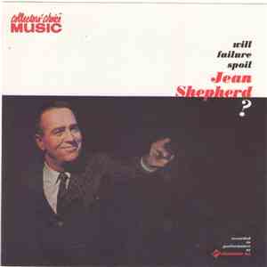 Jean Shepherd  - Will Failure Spoil Jean Shepherd? album