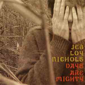 Jeb Loy Nichols - Days Are Mighty album