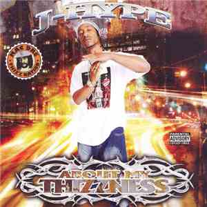 J-Hype - About My Thizzness album