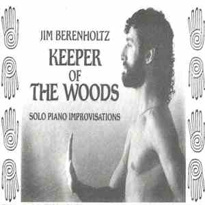 Jim Berenholtz - Keeper Of The Woods (Solo Piano Improvisations) album