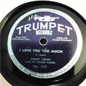 Jimmy Swan And His Range Riders - Triflin' On Me / I Love You Too Much album
