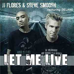JJ Flores & Steve Smooth Featuring Delano  - Let Me Live album