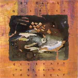 Joe Maneri Quartet - Get Ready To Receive Yourself album