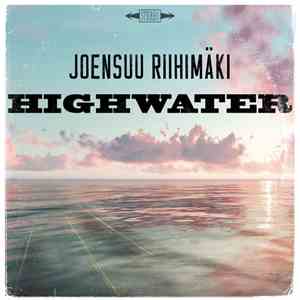Joensuu Riihimäki - Highwater album