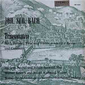 Johann Sebastian Bach - Hartmut Strebel, Sybille Sanwald, Werner Keltsch, Rainer Kussmaul, Werner Taube, Lisedore Praetorius - Triosonaten Für 2 Violinen,Flöte Und Violine Sowie Für 2 Flöten Und Continuo album