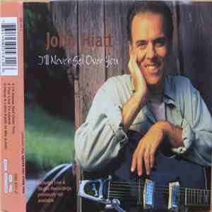 John Hiatt - I'll Never Get Over You album