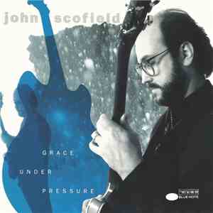 John Scofield - Grace Under Pressure album