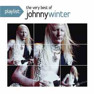 Johnny Winter - Playlist: The Very Best Of Johnny Winter album