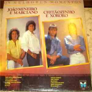 João Mineiro & Marciano & Chitãozinho & Xororó - Os Melhores Momentos album