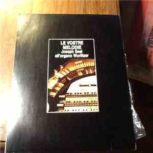 Joseph Seal All'Organo Wurlitzer - Le Vostre Melodie album