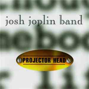 Josh Joplin Band - Projector Head album