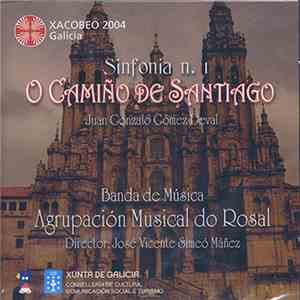 Juan Gonzalo Gómez Deval / José Vicente Simeo Máñez / Banda De Música Agrupación Do Rosal - Sinfonia No.1 O Camiño De Santiago album