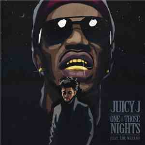 Juicy J Feat. The Weeknd - One Of Those Nights album