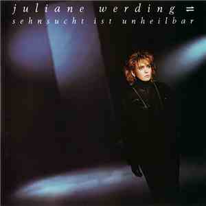 Juliane Werding - Sehnsucht Ist Unheilbar album