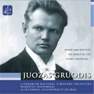 Juozas Gruodis - Jūratė And Kastytis / The Dance Of Life / Piano Sonata No. 1 album