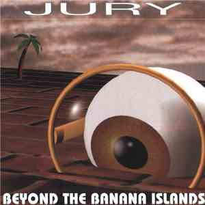 Jury - Beyond The Banana Islands album