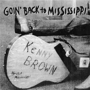 Kenny Brown  - Goin' Back To Mississippi album