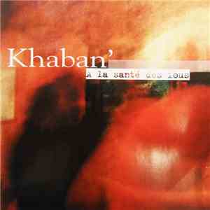 Khaban' - A La Santé Des Fous album