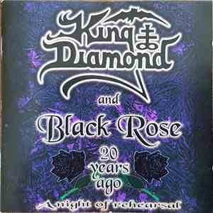 King Diamond  And Black Rose  - 20 Years Ago - A Night Of Rehearsal album