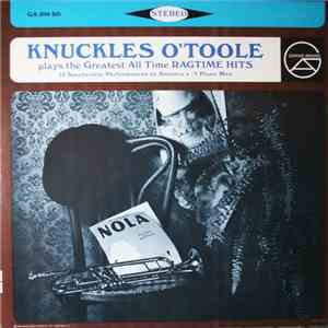 Knuckles O'Toole - Knuckles O'Toole Plays The Greatest All-Time Ragtime Hits album