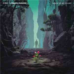 Kygo & Imagine Dragons - Born To Be Yours album