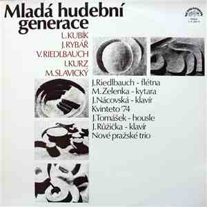 Ladislav Kubík , Jaroslav Rybář, Václav Riedlbauch, Ivan Kurz, Milan Slavický - Mladá Hudební Generace album