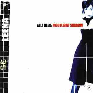 Leena - All I Need / Moonlight Shadow album