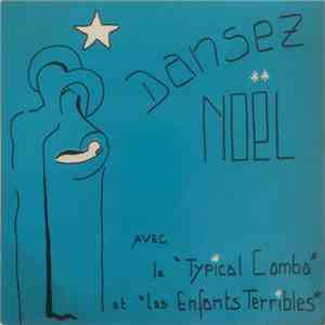 Les Enfants Terribles  Et Le Typical Combo - Dansez Noël album
