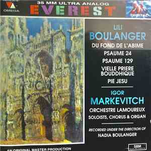 Lili Boulanger - Igor Markevitch, Orchestre Lamoureux, Chorale Elisabeth Brasseur - Du Fond De L'Abîme · Psaume 24 · Psaume 129 · Vieille Prière Bouddhique · Pie Jesu album