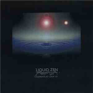 Liquid Zen - Elements At Loop 10 album