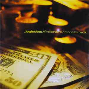 Logistics - Millionaire / Front To Back album