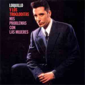 Loquillo Y Los Trogloditas - Mis Problemas Con Las Mujeres album