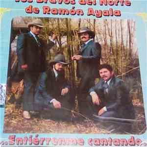 Los Bravos del Norte de Ramón Ayala - ...Entiérrenme Cantando album