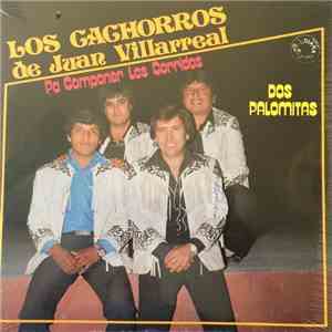 Los Cachorros de Juan Villarreal - Pa Componer Los Corridos - Dos Palomitas album
