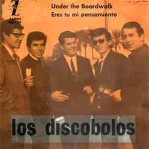 Los Discobolos - Under The Boardwalk / Eres Tu Mi Pensamiento album