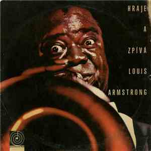 Louis Armstrong - Hraje A Zpívá Louis Armstrong album