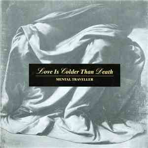 Love Is Colder Than Death - Mental Traveller album