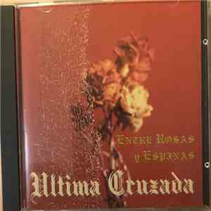 Última Cruzada - Entre Rosas Y Espinas album
