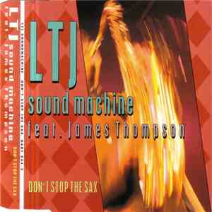 LTJ Sound Machine Featuring James Thompson  - Don't Stop The Sax album