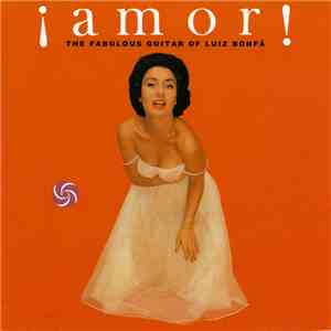 Luiz Bonfa - ¡Amor! The Fabulous Guitar Of Luiz Bonfa album