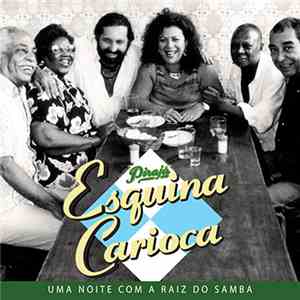 Luiz Carlos da Vila, Dona Ivone Lara, Beth Carvalho, Walter Alfaiate, Moacyr Luz & João Nogueira - Pirajá - Esquina Carioca - Uma Noite Com A Raiz Do Samba Ao Vivo album