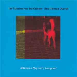 Maarten Van Der Grinten, Benjamin Herman - Between a dog and a lamppost album