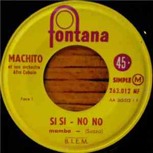 Machito Et Son Orchestre Afro Cubain - Si Si - No No / Oboe Mambo album