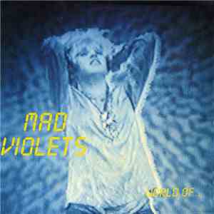 Mad Violets - World Of... album