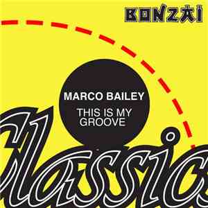 Marco Bailey - This Is My Groove album